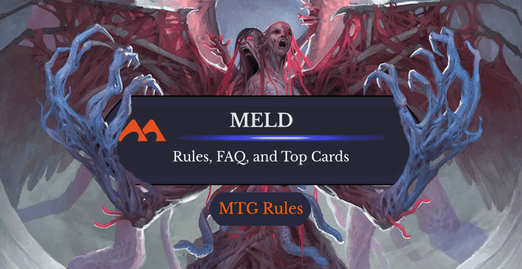 Meld in MTG: Rules, History, and Best Cards